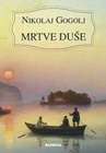 MRTVE DUŠE  - Nikolaj Gogolj | novaknjiga.com - Katalog prodavnica - Crna Gora