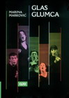 glas glumca - Marina Marković | novaknjiga.com - Katalog prodavnica - Crna Gora