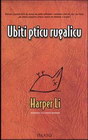 UBITI PTICU RUGALICU - Harper Li | novaknjiga.com - Katalog prodavnica - Crna Gora