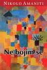 NE BOJIM SE - Nikolo Amaniti | novaknjiga.com - Katalog prodavnica - Crna Gora