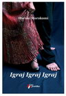 IGRAJ IGRAJ IGRAJ - Haruki Murakami | novaknjiga.com - Katalog prodavnica - Crna Gora