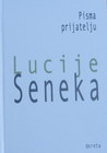 PISMA PRIJATELJU - Lucije Anej Seneka | novaknjiga.com - Katalog prodavnica - Crna Gora