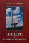PIPERI U BALKANSKIM RATOVIMA - Slobodan Simović | novaknjiga.com - Katalog prodavnica - Crna Gora