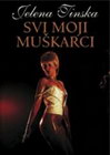 SVI MOJI MUŠKARCI - Jelena Tinska | novaknjiga.com - Katalog prodavnica - Crna Gora