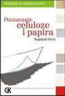 POZNAVANJE CELULOZE I PAPIRA - Bogoljub Perić | novaknjiga.com - Katalog prodavnica - Crna Gora
