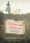 DUHOVI NAD BALKANOM  - Gordana Kuić | novaknjiga.com - Katalog prodavnica - Crna Gora