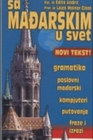 SA MAđARSKIM U SVET - Edita Antić, Lajuš Molnar | novaknjiga.com - Katalog prodavnica - Crna Gora