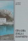 CRNA GORA ZEMLJA I STANOVNISTVO - Alfred Bolunj | novaknjiga.com - Katalog prodavnica - Crna Gora