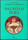 PAUNOVO PERO - Ljiljana Habjanović  - đurović | novaknjiga.com - Katalog prodavnica - Crna Gora