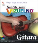 NAUČITE SAMI VIZUELNO GITARA - Grupa autora | novaknjiga.com - Katalog prodavnica - Crna Gora