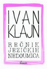 REČNIK JEZIČKIH NEDOUMICA - Ivan Klajn | novaknjiga.com - Katalog prodavnica - Crna Gora