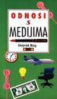 ODNOSI S MEDIJIMA - Dejvid Reg | novaknjiga.com - Katalog prodavnica - Crna Gora