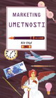 MARKETING UMETNOSTI - Kit Digl | novaknjiga.com - Katalog prodavnica - Crna Gora