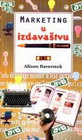 MARKETING U IZDAVAŠTVU - Elison Baverstok | novaknjiga.com - Katalog prodavnica - Crna Gora