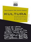 KULTURA MENADŽMENT ANIMACIJA MARKETING - Branimir Stojković Milena Šešić | novaknjiga.com - Katalog prodavnica - Crna Gora