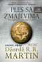 PLES SA ZMAJEVIMA -PRVI DIO - Džordž R. R. Martin | novaknjiga.com - Katalog prodavnica - Crna Gora