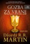 GOZBA ZA VRANE - DRUGI DIO - Džordž R. R. Martin | novaknjiga.com - Katalog prodavnica - Crna Gora