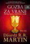 GOZBA ZA VRANE - PRVI DIO - Džordž R. R. Martin | novaknjiga.com - Katalog prodavnica - Crna Gora