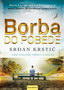 BORBA DO POBEDE - Srđan Krstić | novaknjiga.com - Katalog prodavnica - Crna Gora
