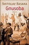 GNUSOBA - Svetislav Basara | novaknjiga.com - Katalog prodavnica - Crna Gora