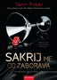 SAKRIJ ME OD ZABORAVA - Tarin Fišer  | novaknjiga.com - Katalog prodavnica - Crna Gora