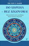 DO USPEHA BEZ IZGOVORA - Dr Vejn V. Dajer  | novaknjiga.com - Katalog prodavnica - Crna Gora