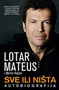 SVE ILI NISTA - Lotar Mateus | novaknjiga.com - Katalog prodavnica - Crna Gora