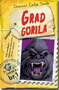 DNEVNICI CARLIJA SMOLA: GRAD GORILA - Čarli Smol | novaknjiga.com - Katalog prodavnica - Crna Gora