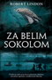 ZA BELIM SOKOLOM - Robert Lindon | novaknjiga.com - Katalog prodavnica - Crna Gora