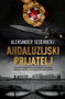 ANDALUZIJSKI PRIJATELJ - Aleksander Sederberj | novaknjiga.com - Katalog prodavnica - Crna Gora