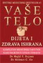 VASE TELO - DIJETA I ZDRAVA ISHRANA - Majkl F. Rojzen  | novaknjiga.com - Katalog prodavnica - Crna Gora