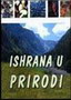 ISHRANA U PRIRODI - Grupa autora | novaknjiga.com - Katalog prodavnica - Crna Gora