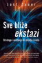 SVE BLIZE EKSTAZI - Jost Zauer  | novaknjiga.com - Katalog prodavnica - Crna Gora