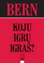 KOJU IGRU IGRAŠ - Erik Bern | novaknjiga.com - Katalog prodavnica - Crna Gora