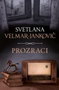 PROZRACI - Svetlana Velmar-Janković  | novaknjiga.com - Katalog prodavnica - Crna Gora