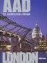 LONDON AAD- ART, ARCHITECTURE, DESIGN - Grupa autora | novaknjiga.com - Katalog prodavnica - Crna Gora