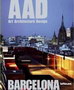 BARSELONA AAD- ART, ARCHITECTURE, DESIGN - Grupa autora | novaknjiga.com - Katalog prodavnica - Crna Gora