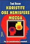 KORISTITE OBE HEMISFERE MOZGA - Toni Buzan | novaknjiga.com - Katalog prodavnica - Crna Gora