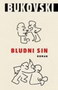 BLUDNI SIN - Čarls Bukovski | novaknjiga.com - Katalog prodavnica - Crna Gora