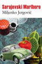 SARAJEVSKI MALBORO - Miljenko Jergović | novaknjiga.com - Katalog prodavnica - Crna Gora