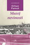 MUZEJ NEVINOSTI - Orhan Pamuk | novaknjiga.com - Katalog prodavnica - Crna Gora