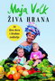 ŽIVA HRANA - Maja Volk | novaknjiga.com - Katalog prodavnica - Crna Gora