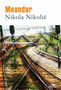 MEANDAR - Nikola Nikolić | novaknjiga.com - Katalog prodavnica - Crna Gora