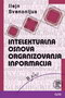 INTELEKTUALNA OSNOVA ORGANIZOVANJA INFORMACIJA - Ilejn Svenonijus | novaknjiga.com - Katalog prodavnica - Crna Gora
