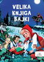 VELIKA KNJIGA BAJKI - Grupa autora | novaknjiga.com - Katalog prodavnica - Crna Gora