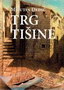 TRG TIŠINE - Milutin Dedić | novaknjiga.com - Katalog prodavnica - Crna Gora