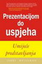 PREZENTACIJOM DO USPEHA - Jerry Weissman | novaknjiga.com - Katalog prodavnica - Crna Gora