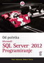 SQL SERVER 2012 - Paul Atkinson, Robert Vieira | novaknjiga.com - Katalog prodavnica - Crna Gora