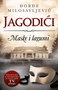 JAGODIĆI-MASKE I LAGUMI - đorđe Milosavljević | novaknjiga.com - Katalog prodavnica - Crna Gora