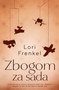 ZBOGOM ZA SADA - Lori Frenkel | novaknjiga.com - Katalog prodavnica - Crna Gora